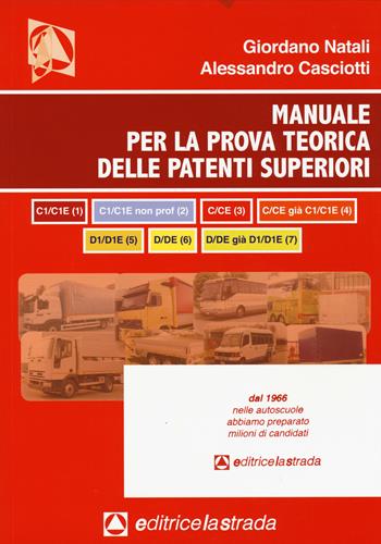 Il manuale per la prova teorica delle patenti superiori (tutti e 7 i programmi di esame)  - Libro Editricelastrada 2015 | Libraccio.it