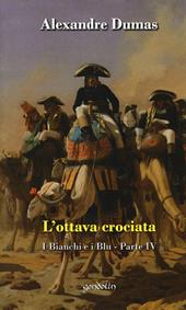 L' ottava crociata. I bianchi e i blu. Vol. 4