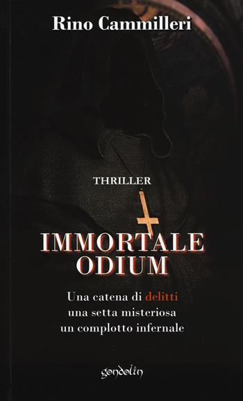 Immortale odium - Rino Cammilleri - Libro Gondolin 2018 | Libraccio.it