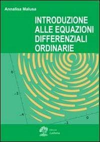 Introduzione alle equazioni differenziali oridinarie - Annalisa Malusa - Libro La Dotta 2013 | Libraccio.it