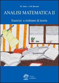 Analisi matematica. Vol. 2: Esercizi e richiami di teoria. - Micol Amar, Alberto M. Bersani - Libro La Dotta 2014 | Libraccio.it