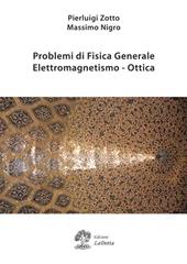 Problemi di fisica generale. Elettromagnetismo e ottica