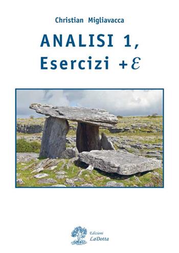 Analisi matematica. Esercizi + E. Vol. 1 - Christian Migliavacca - Libro La Dotta 2015 | Libraccio.it