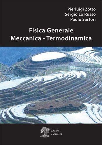 Fisica generale. Meccanica, termodinamica - Pierluigi Zotto, Sergio Lo Russo, Paolo Sartori - Libro La Dotta 2016 | Libraccio.it