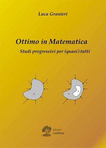 Ottimo in matematica. Studi progressivi per (quasi) tutti - Luca Granieri - Libro La Dotta 2016 | Libraccio.it