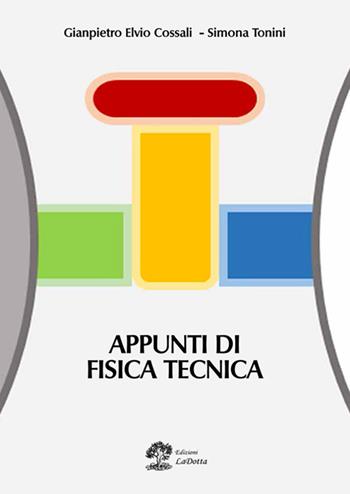 Appunti di fisica tecnica - Gianpietro Elvio Cossali, Simona Tonini - Libro La Dotta 2020 | Libraccio.it