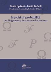 Esercizi di probabilità per l'ingegneria, le scienze e l'economia