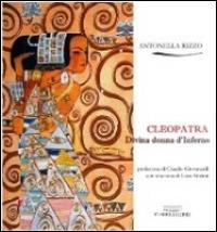 Cleopatra. Divina donna d'Inferno - Antonella Rizzo - Libro FusibiliaLibri 2014 | Libraccio.it