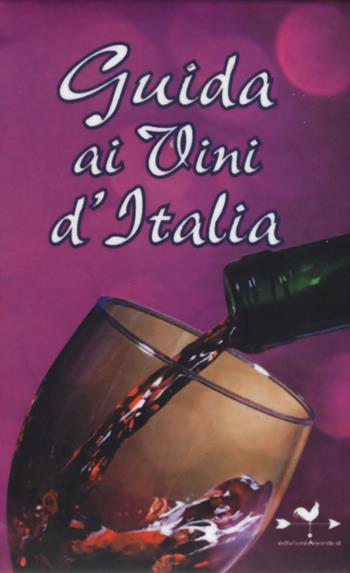 Guida ai vini d'Italia  - Libro Edizioni Anordest 2014, I piccolissimi | Libraccio.it