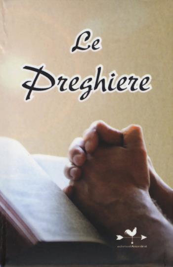 Le preghiere  - Libro Edizioni Anordest 2014, I piccolissimi | Libraccio.it