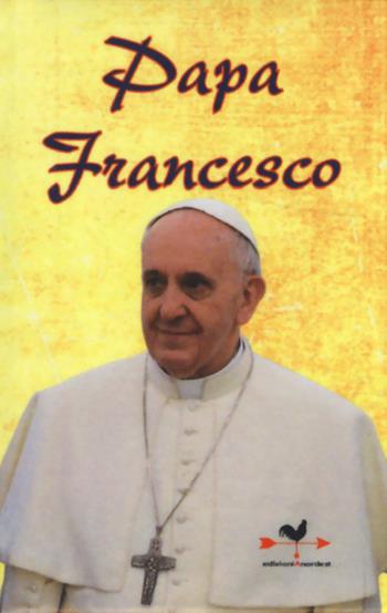 Papa Francesco  - Libro Edizioni Anordest 2014, I piccolissimi | Libraccio.it
