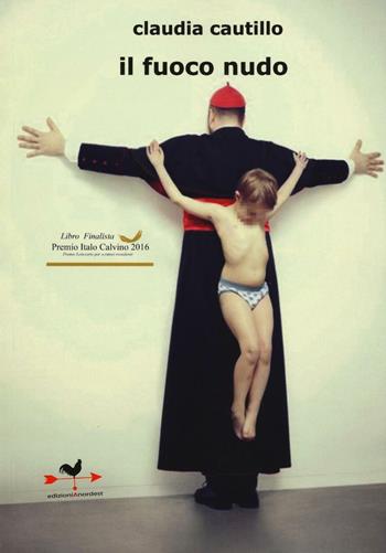 Il fuoco nudo - Claudia Cautillo - Libro Edizioni Anordest 2016, Doculibri | Libraccio.it