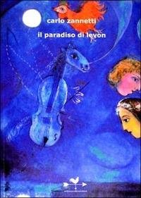 Il paradiso di Levon - Carlo Zannetti - Libro Edizioni Anordest 2015, Linea controcorrente | Libraccio.it