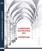 La contrattazione collettiva in Italia (2017). 4° rapporto ADAPT