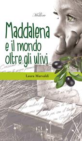 Maddalena ed il mondo oltre gli ulivi