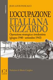 L' occupazione italiana del Nizzardo. Operazione strategica e irredentista (giugno 1940-settembre 1943)