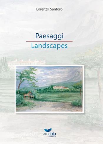Paesaggi-Landscapes - Lorenzo Santoro - Libro Area Blu Edizioni 2015 | Libraccio.it