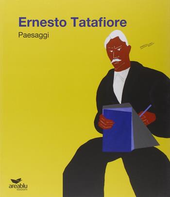 Ernesto Tatafiore. Paesaggi. Ediz. illustrata  - Libro Area Blu Edizioni 2015, Collana di perle | Libraccio.it