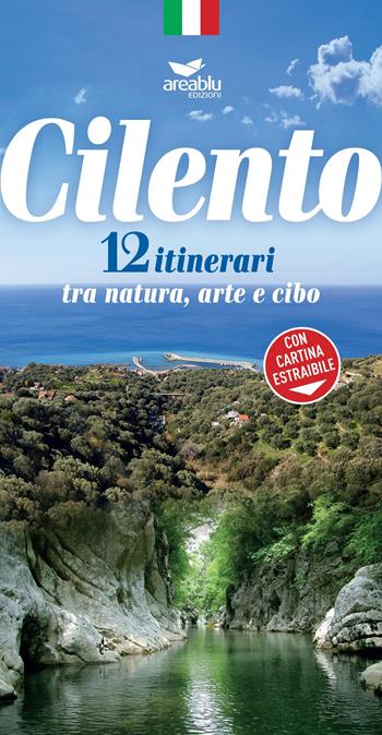 Cilento. 12 itinerari tra arte, natura e cibo. Nuova ediz. - Antonio Isabella - Libro Area Blu Edizioni 2017 | Libraccio.it