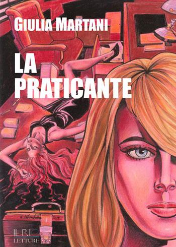 La praticante - Giulia Martani - Libro Il Rio 2015 | Libraccio.it