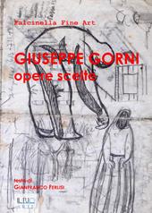 Giuseppe Gorni. Opere scelte. Catalogo della mostra (Mantova, 4 dicembre 2015)