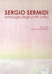 Sergio Sermidi. Antologia degli scritti critici