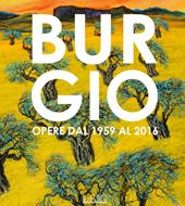 Burgio. Opere dal 1959 al 2016. Catalogo della mostra (Reggio Emilia, 16 settembre-17 ottobre 2016)