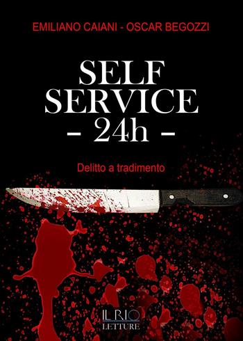Self service 24th. Delitto a tradimento - Emiliano Caiani, Oscar Begozzi - Libro Il Rio 2016 | Libraccio.it