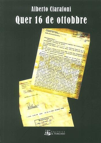 Quer 16 de ottobre - Alberto Ciarafoni - Libro Il Torchio (Padova) 2016 | Libraccio.it