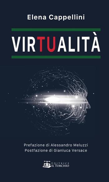 Vir(tu)alità - Elena Cappellini - Libro Il Torchio (Padova) 2022 | Libraccio.it
