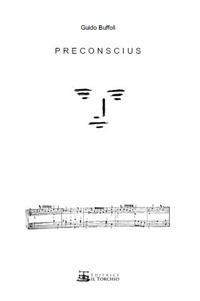 Preconscius - Guido Buffoli - Libro Il Torchio (Padova) 2018 | Libraccio.it