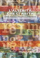 L' alterità che ci abita. Donne migranti e percorsi di cambiamento. Dieci anni del concorso letterario nazionale «Lingua madre»