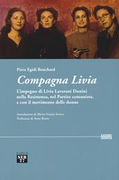 Compagna Livia. L'impegno di Livia Laverani Donini nella Resistenza, nel partito comunista, e con il movimento delle donne