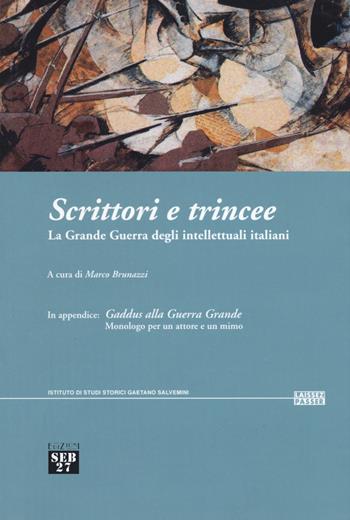 Scrittori e trincee. La grande guerra degli intellettuali italiani  - Libro Seb27 2017, Laissez-passer | Libraccio.it