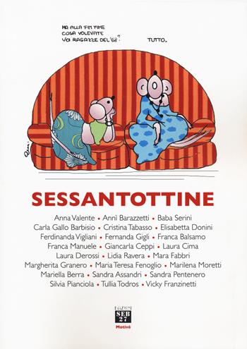 Sessantottine  - Libro Seb27 2018, Motivé | Libraccio.it