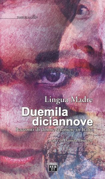 Lingua madre duemiladiciannove. Racconti di donne straniere in Italia  - Libro Edizioni SEB27 2019, Tamburi di carta | Libraccio.it