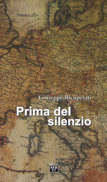 Prima del silenzio - Giuseppe Ricuperati - Libro Seb27 2019, Tamburi di carta | Libraccio.it