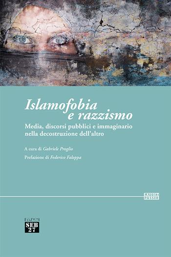 Islamofobia e razzismo. Media, discorsi pubblici e immaginario nella decostruzione dell’altro  - Libro Seb27 2020, Laissez-passer | Libraccio.it