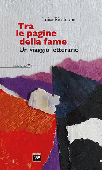 Tra le pagine della fame. Un viaggio letterario - Luisa Ricaldone - Libro Seb27 2023, Tamburi di carta | Libraccio.it