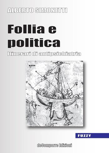 Follia e politica. Itinerari di antipsichiatria - Alberto Simonetti - Libro de-Comporre 2014, Fuzzy | Libraccio.it