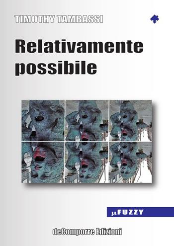 Relativamente possibile - Timothy Tambassi - Libro de-Comporre 2014, Fuzzy | Libraccio.it