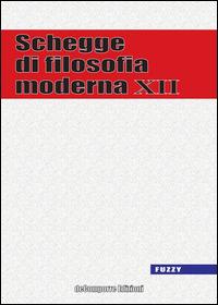 Schegge di filosofia moderna. Vol. 12  - Libro de-Comporre 2014, Fuzzy | Libraccio.it