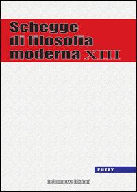 Schegge di filosofia moderna. Vol. 13  - Libro de-Comporre 2014, Fuzzy | Libraccio.it
