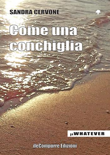 Come una conchiglia - Sandra Cervone - Libro de-Comporre 2015, MiniWhatever | Libraccio.it