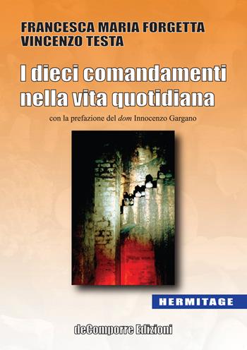 I dieci comandamenti nella vita quotidiana - Francesca Maria Forgetta, Vincenzo Testa - Libro de-Comporre 2015, Hermitage | Libraccio.it