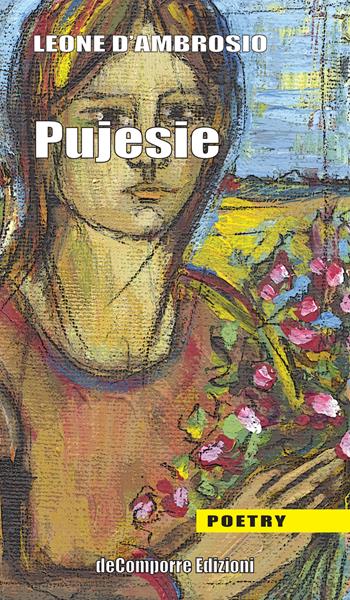 Pujesie. Versi in dialetto sperlongano - Leone D'Ambrosio - Libro de-Comporre 2015, Poetry | Libraccio.it