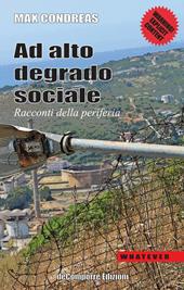 Ad alto degrado sociale. Racconti della periferia