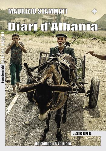 Diari d'Albania - Maurizio Stammati - Libro de-Comporre 2016, Skenè | Libraccio.it