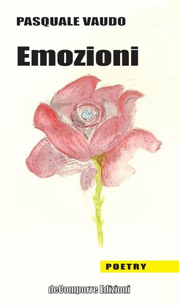 Emozioni - Pasquale Vaudo - Libro de-Comporre 2016, Poetry | Libraccio.it