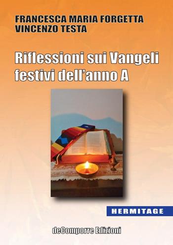 Riflessioni sui Vangeli festivi dell'anno A - Francesca Maria Forgetta, Vincenzo Testa - Libro de-Comporre 2016, Hermitage | Libraccio.it